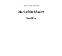Mark of the Shadow The Amalia Chronicles, #0.3 - David Kain - Kyleen McHenry - ebook (ePub) - Livre