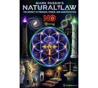 Mark Passio's Natural Law: The Secret to Freedom, Power, and Manifestation