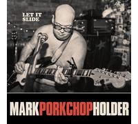 Mark 'Porkchop' Holder Let It Slide (CD) Album