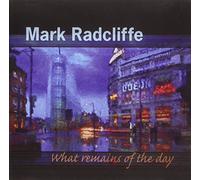 Mark Radcliffe - What Remains of The Day [Import]