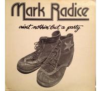 Mark Radice - Aint Nothin But A Party