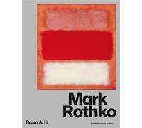 Mark Rothko À la Fondation Louis Vuitton - Collectif - Beaux Arts Editions - broché - Catalogue d'exposition