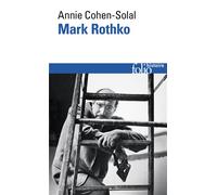 Annie Cohen-Solal – Mark Rothko – Essai – Poche (Gallimard)