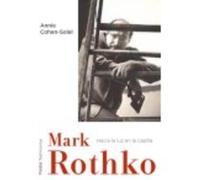 Mark Rothko: Hacia La Luz En La Capilla - Cohen-Solal, Annie Cohen - Solal, Annie (Auteur)