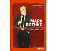 Mark Rothko – L'histoire de sa vie – Prestel