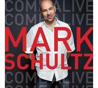 Mark Schultz - Come Alive by Mark Schultz (2009) Audio CD