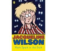 mark spark in the dark Wilson, Jacqueline (Auteur)