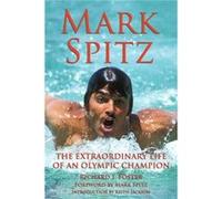 Mark Spitz by Richard J Foster Richard J. Foster (Auteur)