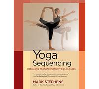 Mark Stephens - Yoga Sequencing Designing Transformative Yoga 245z