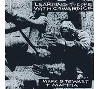 MARK STEWART AND THE - LEARNING TO COPE WITH COWARDICE / THE LOST TAP - E123z