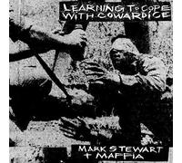 Mark Stewart and the Maffia - Learning to Cope With Cowardice / T