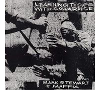 Mark Stewart + Mafia - Learning To Cope With Cowardice