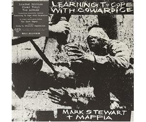 Mark Stewart & the Maffia - Learning to Cope With Cowardic