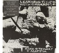 Mark Stewart & the Maffia - Learning to Cope with Cowardic [Import]