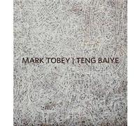 Mark Tobey Teng Baiye Mark Tobey Teng Baiye (Auteur)