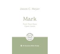 Mark Turn Your Eyes upon Jesus: 10-Session Bible Study