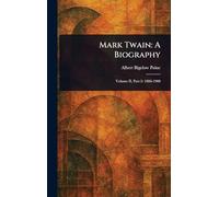 Mark Twain: A Biography