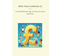 Mark Twain Collection (I): Bank Note Other Merry Tales