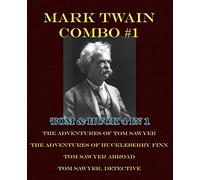 Mark Twain Combo #1: Tom & Huck 4 in 1: The Adventures of Tom Sawyer/The Adventures of Huckleberry Finn/Tom Sawyer Abroad/Tom Sawyer, Detective