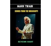 Mark Twain: Echoes from the Mississippi