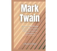 Mark Twain: Exploring His life through the lens of satire, Southern identity, and American transformation