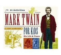 Mark Twain for Kids, For Kids Series R. Kent Rasmussen (Auteur)