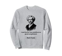 Mark Twain : « Je Peux Vivre avec Un Bon Compliment » Sweatshirt