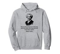 Mark Twain ne permettez jamais à Quelqu'un d'être Votre priorité Sweat à Capuche
