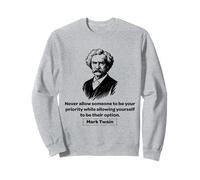 Mark Twain ne permettez jamais à Quelqu'un d'être Votre priorité Sweatshirt