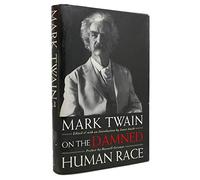 Mark Twain On the Damned Human Race