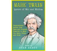 Mark Twain Quotes of Wit and Wisdom: Inspirational Quotes from America's Greatest Humorist to Make You Smile, Think, and Grow!