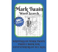 Mark Twain Word Search Puzzle Book |6x9 inches, 110 pages|: "Classic Literature Word Search Puzzles Featuring Mark Twain’s Famous Characters, and ... easy to read, and learning vocabulary.