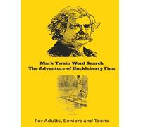 Mark Twain Word Search - Vocabulary from THE ADVENTURES OF HUCKLEBERRY FINN: Find the words that created this timeless story on adventure and coming ... | Easy to Read for Adults, Seniors and Teens.