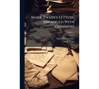Mark Twain's Letters. Arranged With Comment