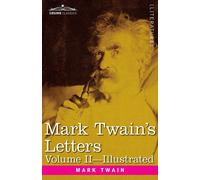 Mark Twain's Letters, Volume Ii (In Two Volumes)