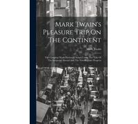 Mark Twain's Pleasure Trip On The Continent