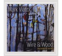 Mark Viator - Wire & Wood