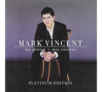 MARK VINCENT - My Dream Mio Visione: Platinum Edition by MARK VINCENT (2009-11-20)