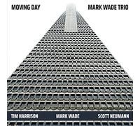 Mark Wade Trio - Moving Day