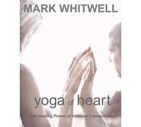 Mark Whitwell Yoga of Heart (Poche)