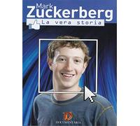 Mark Zuckerberg - La vera storia