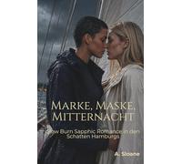 Marke, Maske, Mitternacht: Slow Burn Sapphic Romance in den Schatten Hamburgs