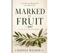Marked by Fruit: Cultivating the Fruit That Marks You as His