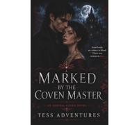 Marked by the Coven Master: A Dark Paranormal Romance Featuring an Ancient Vampire, a Fiercely Independent Bookstore Owner, a Deadly Blood Curse, and a Fated mate.