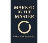 Marked by the Master Companion Devotional: Devotions for the branded, broken, and wholly His.