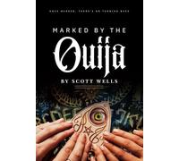 MARKED BY THE OUIJA: ONCE MARKED, THERE'S NO TURNING BACK