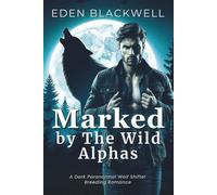 Marked by the Wild Alphas: A Dark Paranormal Wolf Shifter Breeding Romance