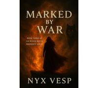Marked By War: Blood Bound Prophecy Book 3