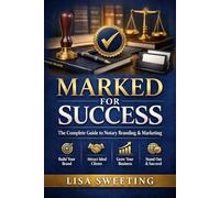 Marked for Success: The Complete Guide to Notary Branding & Marketing