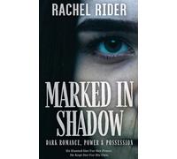 Marked In Shadow: Dark Romance, Power & Possession